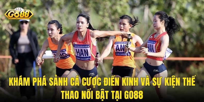 Khám Phá Sảnh Cá Cược Điền Kinh Và Sự Kiện Thể Thao Nổi Bật Tại Go88