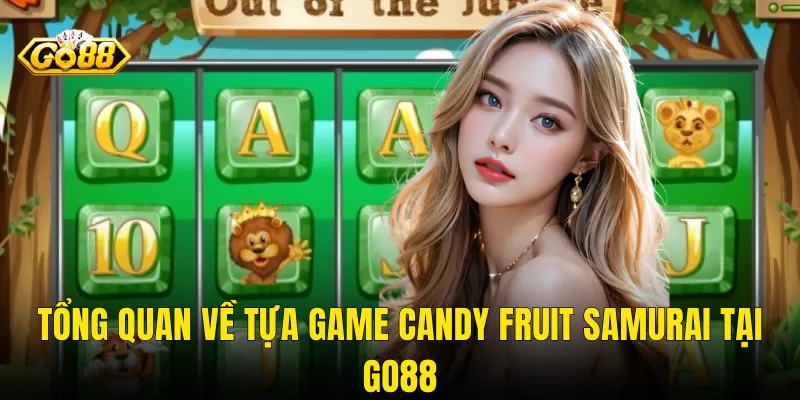 Tổng Quan Về Tựa Game Candy Fruit Samurai Tại Go88