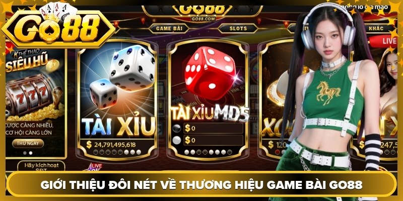 Giới thiệu đôi nét về thương hiệu game bài Go88